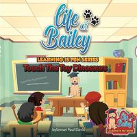 Cover image for Life of Bailey Learning Is Fun Series