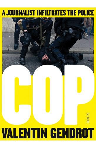 Cop: a journalist infiltrates the police