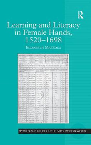 Learning and Literacy in Female Hands, 1520-1698