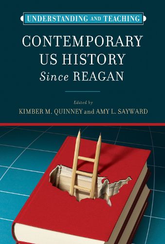 Cover image for Understanding and Teaching Contemporary US History since Reagan