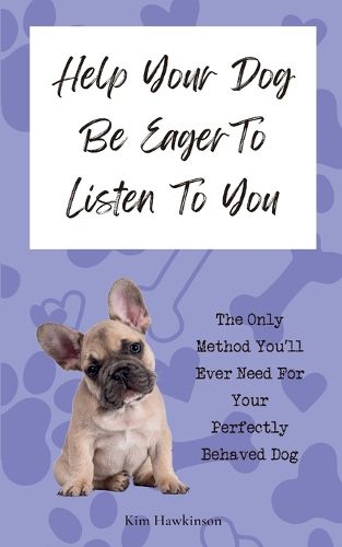 Cover image for Help Your Dog Be Eager To Listen To You
