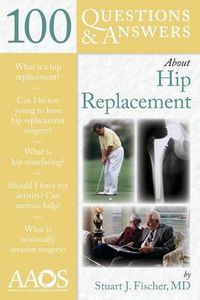 Cover image for 100 Questions  &  Answers About Hip Replacement