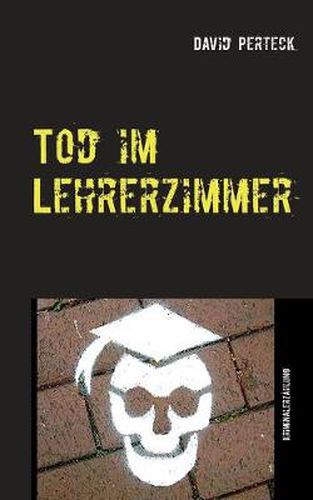 Cover image for Tod im Lehrerzimmer: Kriminalerzahlung