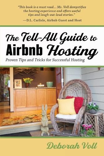 Cover image for The Tell-All Guide to Airbnb Hosting: Proven Tips and Tricks for Successful Hosting