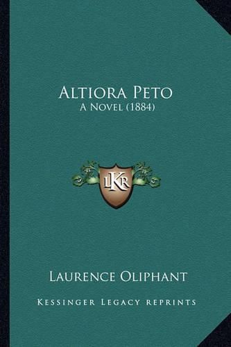 Altiora Peto Altiora Peto: A Novel (1884) a Novel (1884)