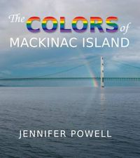 Cover image for The Colors of Mackinac Island