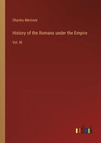 Cover image for History of the Romans under the Empire