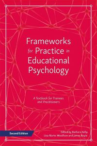 Cover image for Frameworks for Practice in Educational Psychology, Second Edition: A Textbook for Trainees and Practitioners