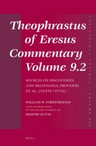 Theophrastus of Eresus, Commentary Volume 9.2: Sources on Discoveries and Beginnings, Proverbs et al. (Texts 727-741)