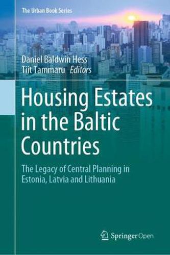 Cover image for Housing Estates in the Baltic Countries: The Legacy of Central Planning in Estonia, Latvia and Lithuania