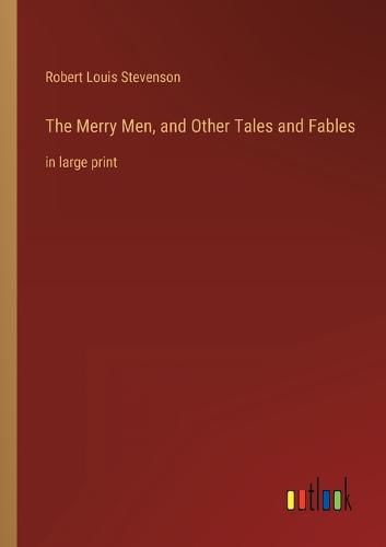 Cover image for The Merry Men, and Other Tales and Fables
