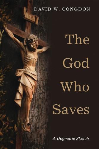 The God Who Saves: A Dogmatic Sketch