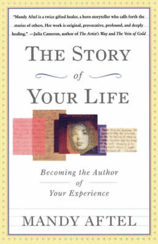 Cover image for The Story of Your Life: Becoming the Author of Your Experience