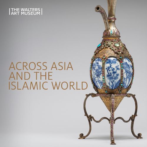 Cover image for Across Asia and the Islamic World: Movement and Mobility in the Arts of East Asian, South and Southeast Asian, and Islamic Cultures