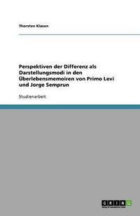 Cover image for Perspektiven der Differenz als Darstellungsmodi in den UEberlebensmemoiren von Primo Levi und Jorge Semprun