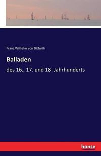 Cover image for Balladen: des 16., 17. und 18. Jahrhunderts