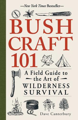 Cover image for Bushcraft 101: A Field Guide to the Art of Wilderness Survival