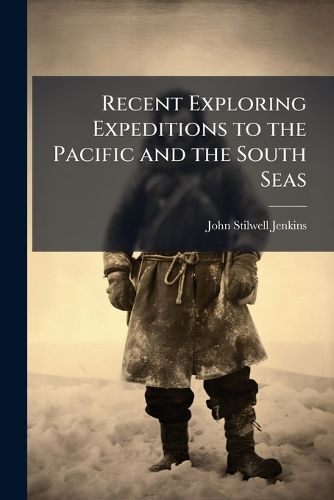 Cover image for Recent Exploring Expeditions to the Pacific and the South Seas