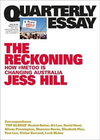 Cover image for Quarterly Essay 84: The Reckoning - How #MeToo is Changing Australia