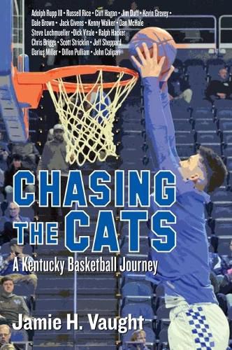 Cover image for Chasing the Cats: A Kentucky Basketball Journey