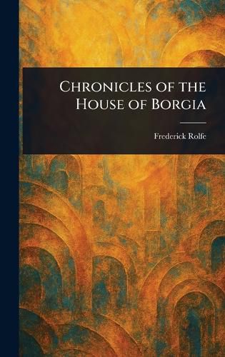 Cover image for Chronicles of the House of Borgia