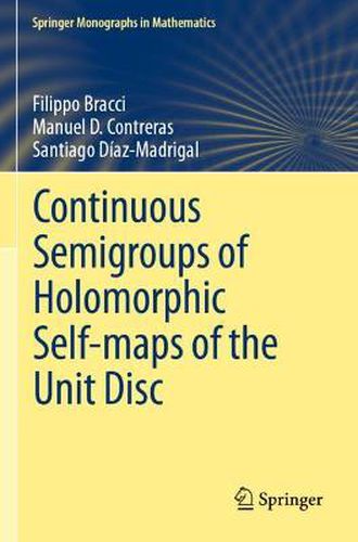 Cover image for Continuous Semigroups of Holomorphic Self-maps of the Unit Disc