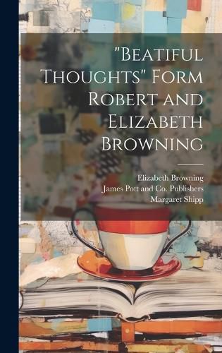 "Beatiful Thoughts" Form Robert and Elizabeth Browning