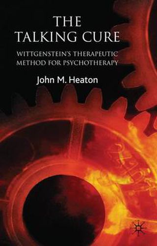 Cover image for The Talking Cure: Wittgenstein's Therapeutic Method for Psychotherapy