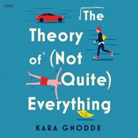 Cover image for The Theory of (Not Quite) Everything