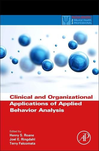 Cover image for Clinical and Organizational Applications of Applied Behavior Analysis