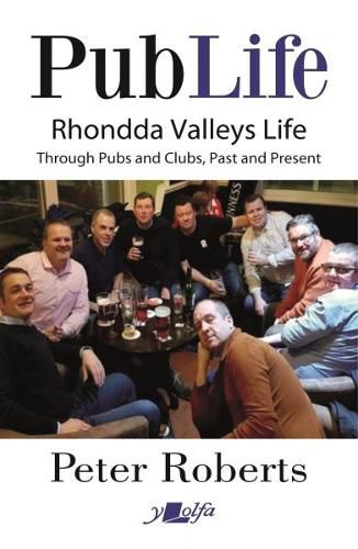 Cover image for Pub Life - Last Orders at Rhondda Pubs and Clubs past and Present