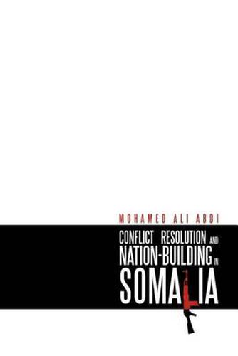 Cover image for Conflict Resolution and Nation-Building in Somalia