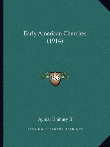 Cover image for Early American Churches (1914)