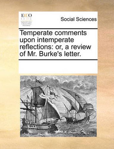 Cover image for Temperate Comments Upon Intemperate Reflections