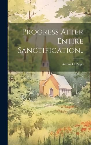 Cover image for Progress After Entire Sanctification..