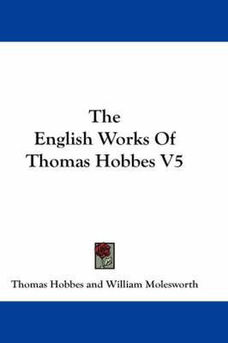 Cover image for The English Works of Thomas Hobbes V5