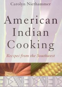 Cover image for American Indian Cooking: Recipes from the Southwest