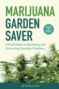 Cover image for Marijuana Garden Saver: A Field Guide to Identifying and Correcting Cannabis Problems