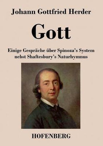 Gott. Einige Gesprache uber Spinoza's System nebst Shaftesbury's Naturhymnus