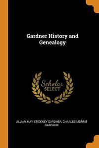 Cover image for Gardner History and Genealogy