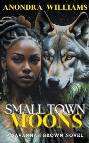 Small Town Moons - A Savannah Brown Novel