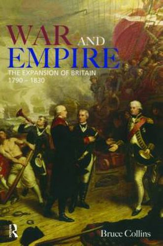 Cover image for War and Empire: The Expansion of Britain, 1790-1830