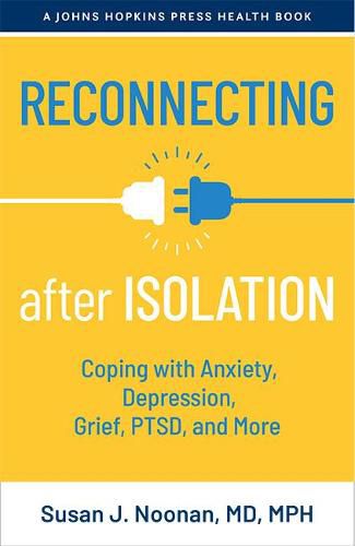 Cover image for Reconnecting after Isolation: Coping with Anxiety, Depression, Grief, PTSD, and More
