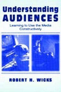 Cover image for Understanding Audiences: Learning To Use the Media Constructively