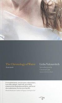 Cover image for The Chronology of Water: A Memoir