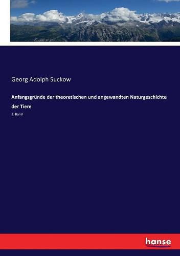 Cover image for Anfangsgrunde der theoretischen und angewandten Naturgeschichte der Tiere: 3. Band