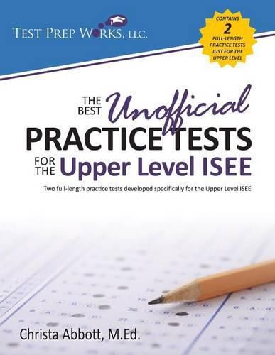 Cover image for The Best Unofficial Practice Tests for the Upper Level ISEE