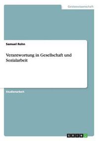 Cover image for Verantwortung in Gesellschaft und Sozialarbeit