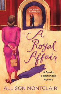 Cover image for A Royal Affair: A Sparks & Bainbridge Mystery