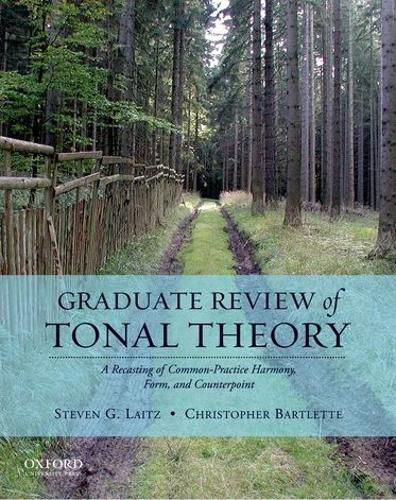 Cover image for Graduate Review of Tonal Theory: A Recasting of Common-Practice Harmony, Form, and Counterpoint